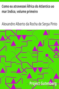 Audiolivro com Voz de IA: Como eu atravessei Àfrica do Atlantico ao mar Indico, volume primeiro por Alexandre Alberto da Rocha de Serpa Pinto