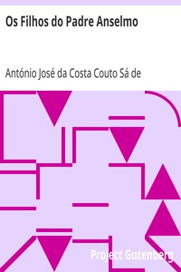 Audiolivro com Voz IA: Os Filhos do Padre Anselmo por António José da Costa Couto Sá de Albergaria