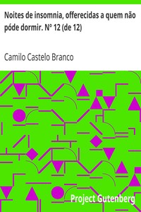 AI Voice AudioBook: Noites de insomnia, offerecidas a quem não póde dormir. Nº 12 (de 12) by Camilo Castelo Branco