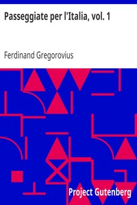 AI Voice AudioBook: Passeggiate per l'Italia, vol. 1 by Ferdinand Gregorovius
